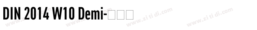 DIN 2014 W10 Demi字体转换 DIN 2014 W10 Demi字体转换